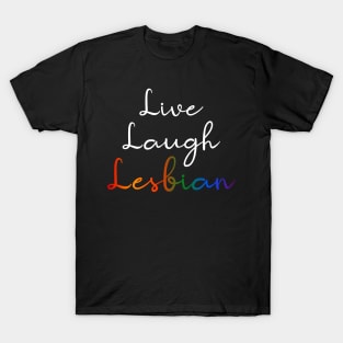 Live Laugh Lesbian T-Shirt